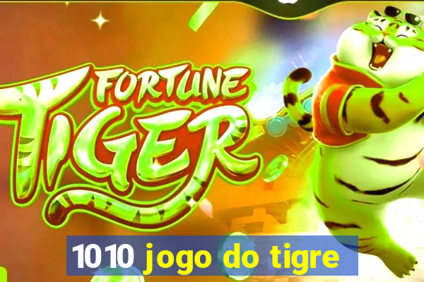 1010 jogo do tigre